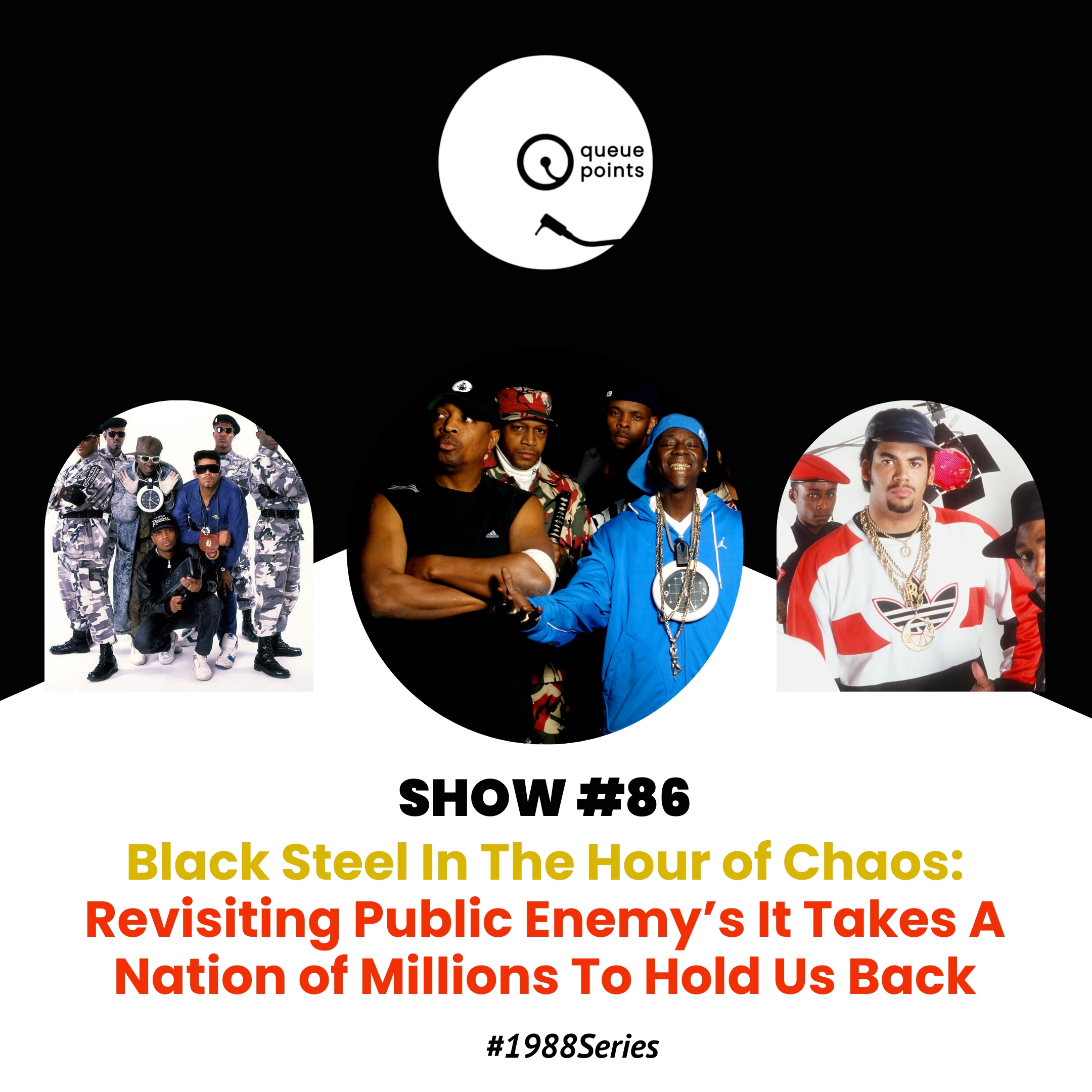 Show #86 - Black Steel In The Hour #HipHop50: Revisiting It Takes A Nation of Millions To Hold Us Back #1988Series